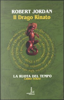 Il Drago Rinato by Robert Jordan
