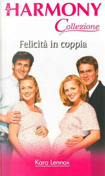 Felicità in coppia by Kara Lennox