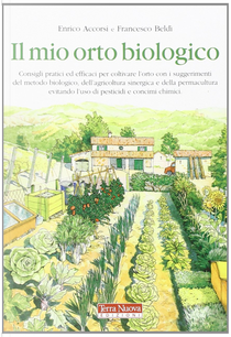 Il mio orto biologico by Enrico Accorsi, Francesco Beldì