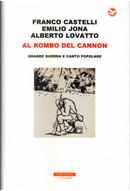 Al rombo del cannon by Alberto Lovatto, Emilio Jona, Franco Castelli
