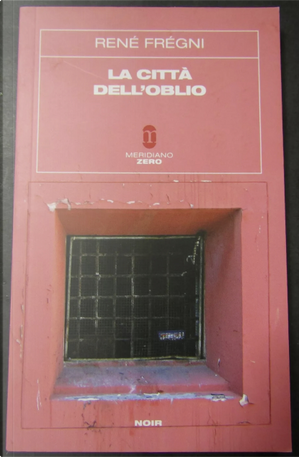 La città dell'oblio by René Frégni