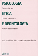 Psicologia, etica e deontologia by Claudio Pierlorenzi, Gaetano De Leo, M. Grazia Scribano