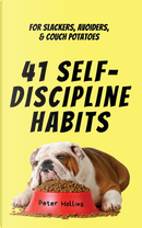 Fourty-One Self-Discipline Habits by Peter Hollins