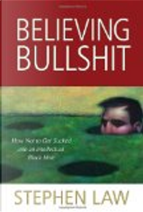 Believing Bullshit by Stephen Law