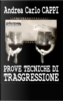 Prove tecniche di trasgressione by Andrea Carlo Cappi