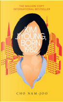 Kim Jiyoung, Born 1982 by Cho Nam-Joo