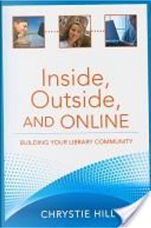 Inside, outside, and online by Chrystie Hill