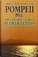 The Last Days of Pompeii by Edward Bulwer Lytton, Baron Lytton, John Betancourt