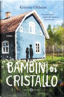 Bambini di cristallo by Kristina Ohlsson