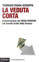 La veduta corta. Conversazione con Beda Romano sul grande crollo della finanza by Beda Romano, Schioppa Tommaso Padoa