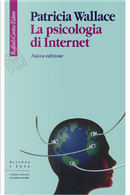 La psicologia di Internet by Patricia Wallace
