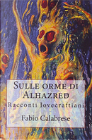 Sulle orme di Alhazred by Fabio Calabrese