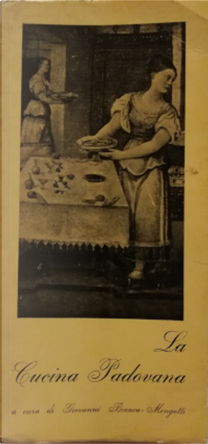 La cucina padovana by Giovanni Bianco Mengotti