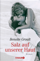 Salz auf unserer Haut by Benoîte Groult