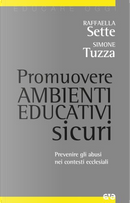 Promuovere ambienti educativi sicuri by Raffaella Sette, Simone Tuzza