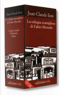 La trilogia marsigliese di Fabio Montale by Jean-Claude Izzo