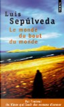 Le monde du bout du monde by Luis Sepulveda