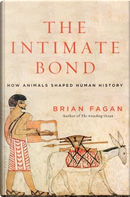 The Intimate Bond by Brian Fagan