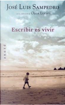 ESCRIBIR ES VIVIR by Jose Luis Sampedro, Olga Lucas