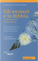 Gli anziani e la Bibbia by Ambrogio Spreafico, Francesco Tedeschi, Maria Cristina Marazzi