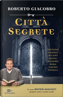 Città segrete by Roberto Giacobbo