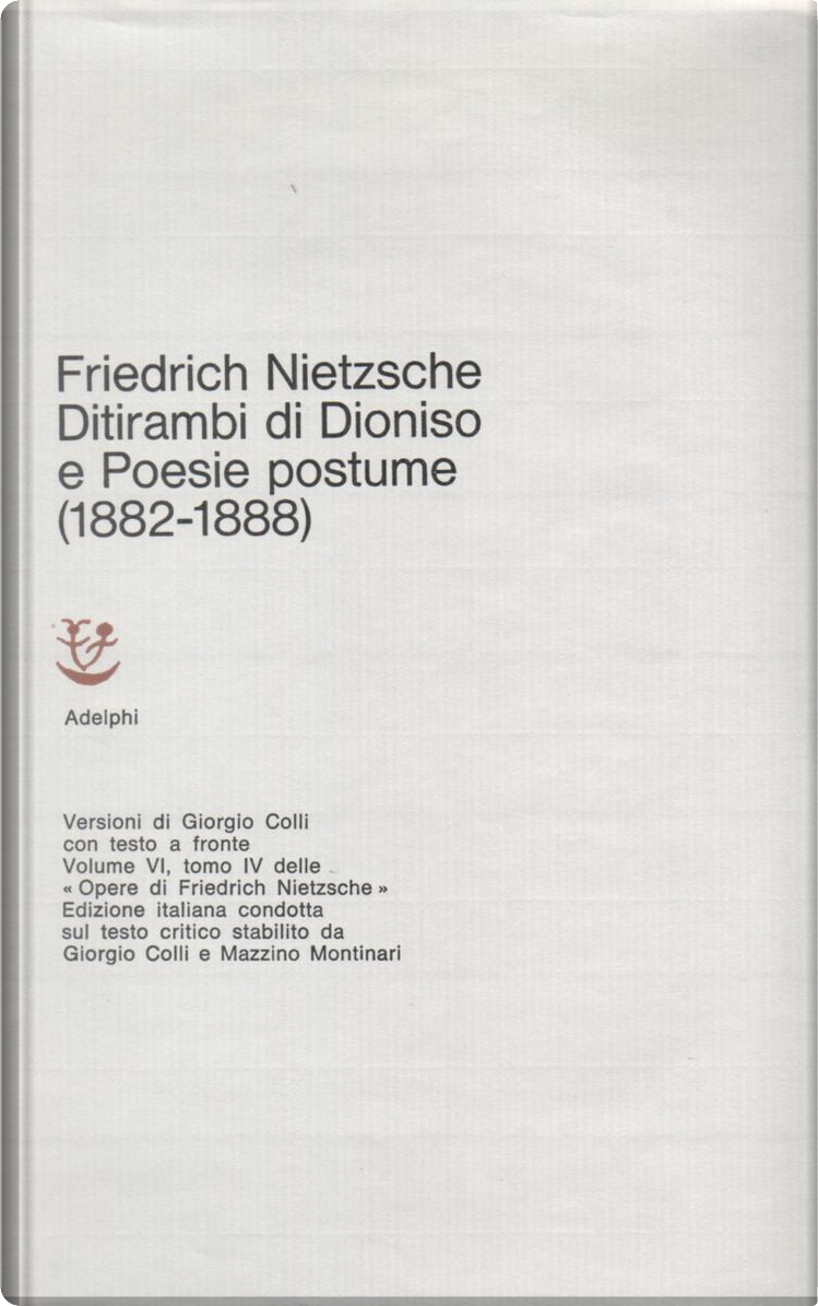 Ditirambi di Dioniso e poesie postume (1882-1888) by Friedrich Nietzsche,  Adelphi (Classici, 25), Hardcover - Anobii