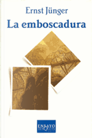 LA EMBOSCADURA by Ernst Jünger