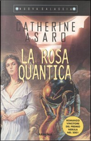 La rosa quantica by Catherine Asaro
