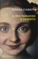 Il mio paradiso è deserto by Teresa Ciabatti