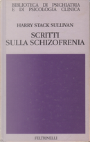 Scritti sulla schizofrenia by Harry Stack Sullivan