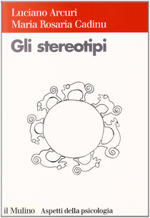 Gli stereotipi by Luciano Arcuri, Mara Cadinu