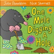 One Mole Digging a Hole by Julia Donaldson