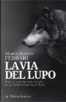 La via del lupo by Marco Albino Ferrari