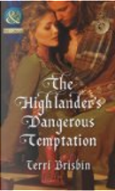 The Highlander's Dangerous Temptation by Terri Brisbin