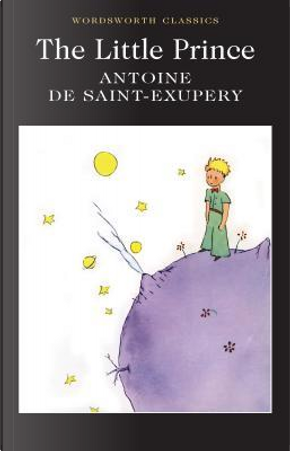 The Little Prince (Wordsworth Classics) by Antoine de Saint-Exupéry