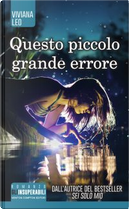 Questo piccolo grande errore by Viviana Leo