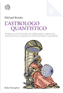 L'astrologo quantistico by Michael Brooks