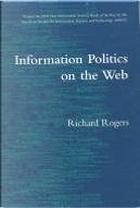 Information Politics on the Web by Richard Rogers