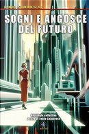 Sogni e angosce del futuro by Andrea Gamberini, Carlo Menzinger di Preussenthal, Davide Stocovaz, Fabiana Redivo, Fabio Calabrese, Franca Marsala, Giovanni Mongini, Luigi Valerio, Paolo Secondini, Pierfrancesco Prosperi, Roberto Cozzolino, Roberto Furlani, Tullio Bologna