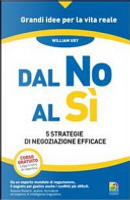 Dal no al sì by William Ury