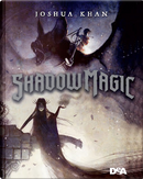 Shadow Magic by Joshua Khan