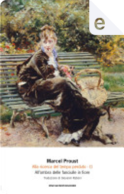 All'ombra delle fanciulle in fiore by Marcel Proust