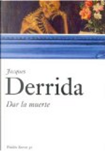 DAR LA MUERTE by Jacques Derrida