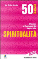 50 classici della spiritualità. Riflessioni e illuminazioni dai maestri della spiritualità by Tom Butler Bowdon