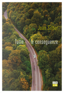 Tutte le conseguenze by Joan Silber