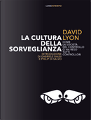 La cultura della sorveglianza by David Lyon
