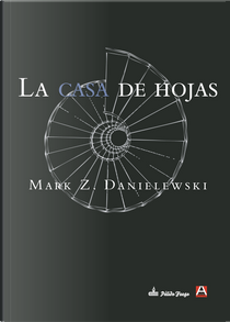 La casa de hojas by Mark Z. Danielewski