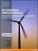 Economia industriale. Concorrenza, strategie e politiche pubbliche. Con aggiornamento online by John Goddard, John Lipczynski, John O. Wilson