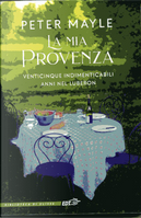 La mia Provenza by Peter Mayle