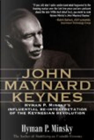 John Maynard Keynes by Hyman P. Minsky